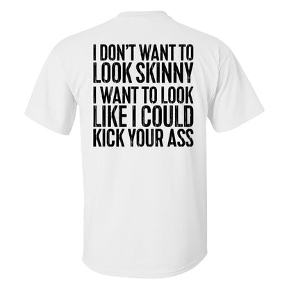 I Don't Want To Look Skinny Printed Men's T-shirt