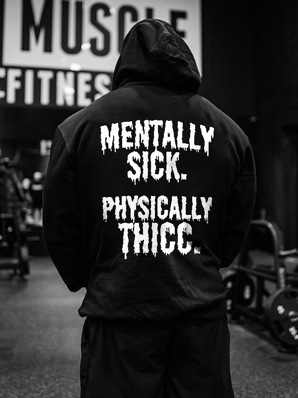 Mentally Sick. Physically Thicc Printed Men's Hoodie