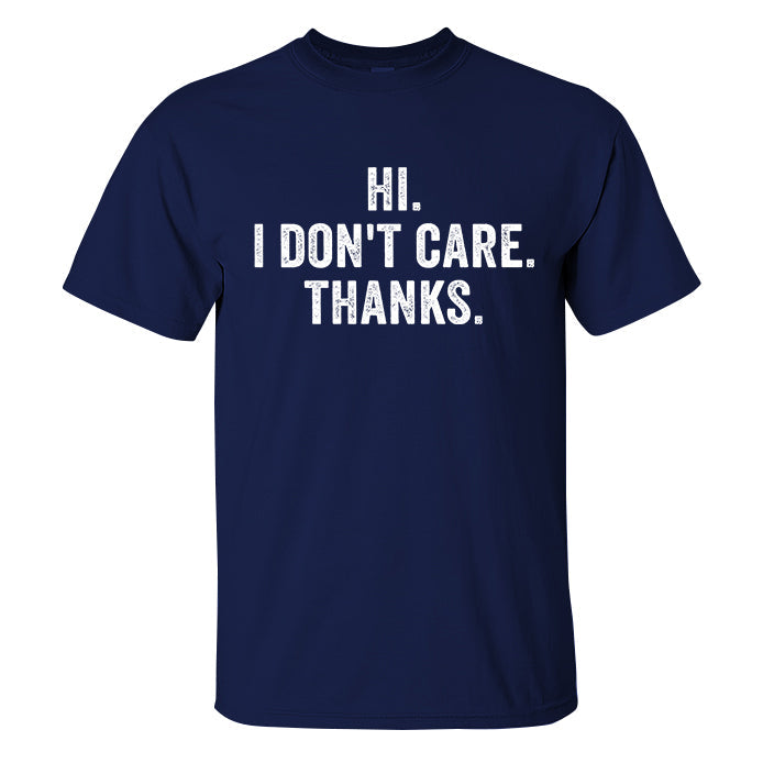 Hi I Don't Care Thanks Printed Men's T-shirt