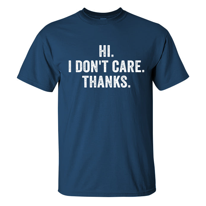 Hi I Don't Care Thanks Printed Men's T-shirt