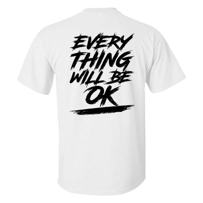 Everything Will Be Ok Printed T-shirt