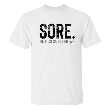 Sore The Most Satisfying Pain Printed T-shirt