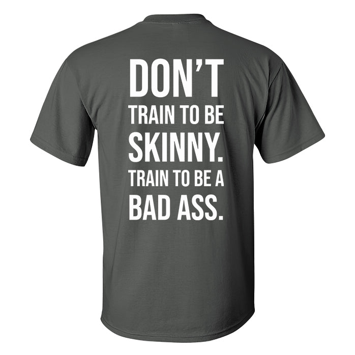 Don't Train To Be Skinny Printed Men's T-shirt