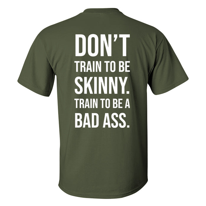 Don't Train To Be Skinny Printed Men's T-shirt