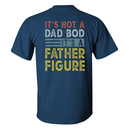 It's Not A Dad Bod It's A Father Figure Printed Men's T-shirt