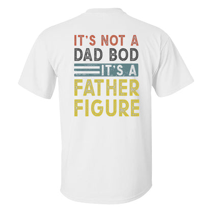 It's Not A Dad Bod It's A Father Figure Printed Men's T-shirt