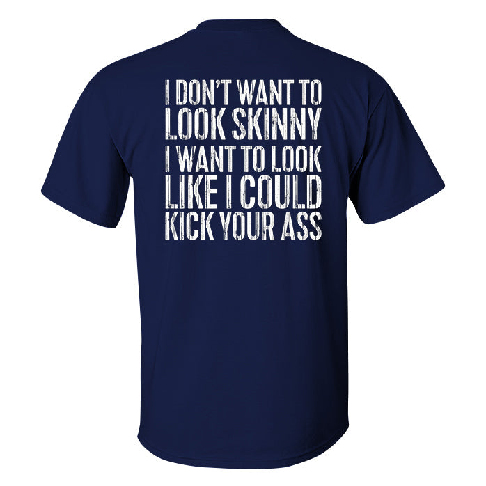 I Don't Want To Look Skinny Printed Men's T-shirt