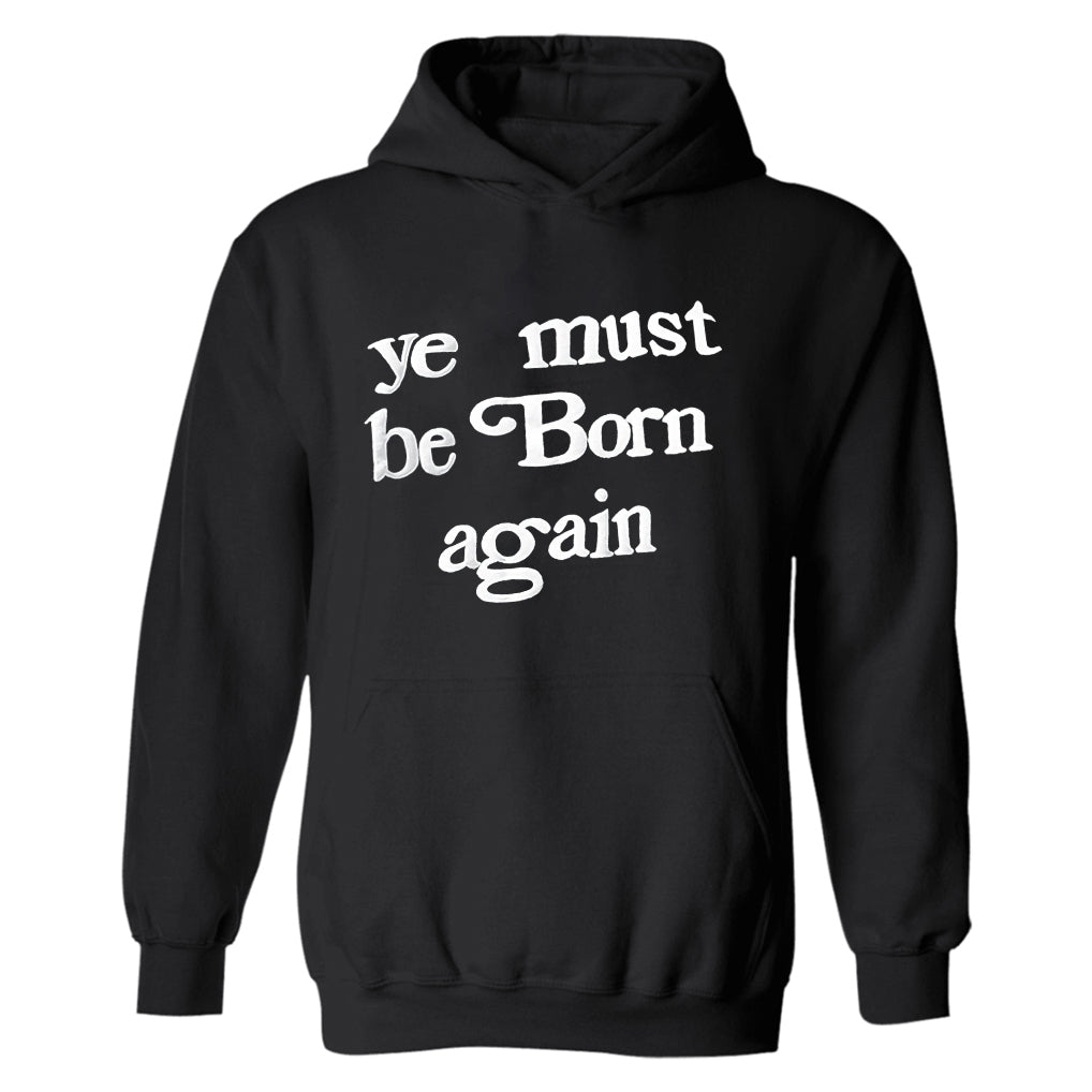 Ye Must Be Born Again Printed Men's Hoodie