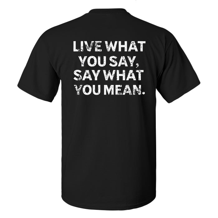 Live What You Say Printed Men's T-shirt