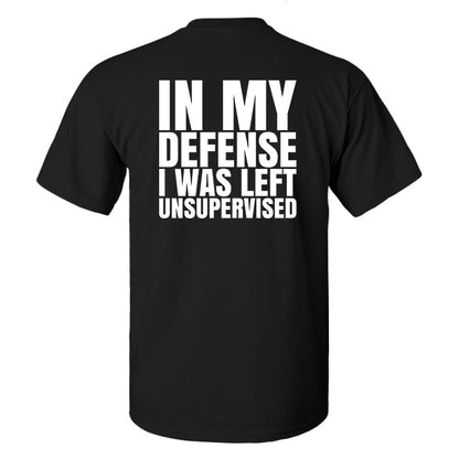 In My Defense I Was Left Unsupervised Print Men's T-shirt