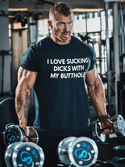 I Love Sucking Dicks With My Butthole Print Men's T-shirt