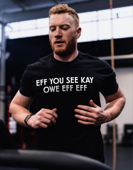 Eff You See Kay Owe Eff Eff Print Men's T-shirt