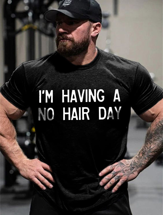 I'm Having A No Hair Day Print Men's T-shirt