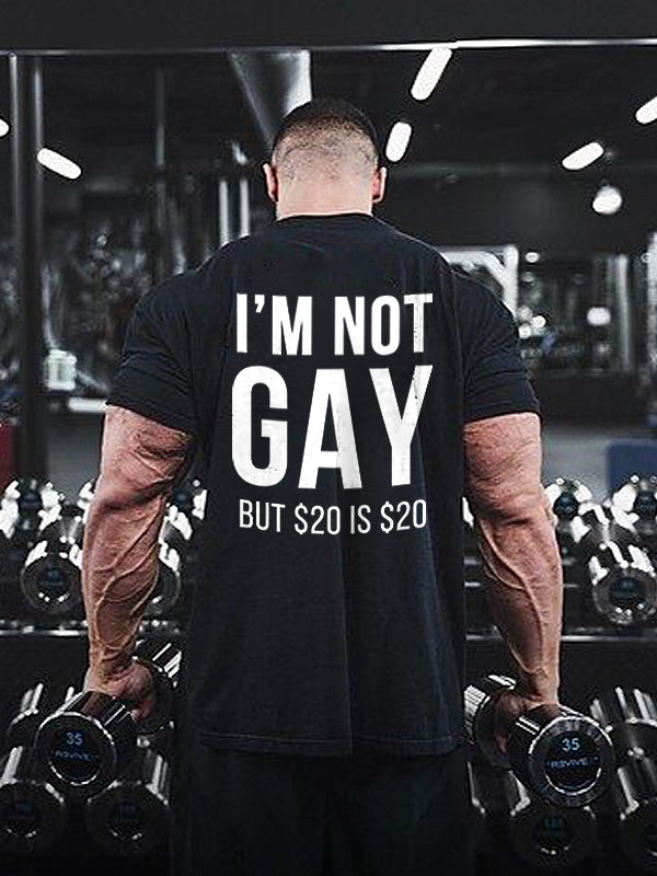 I'M Not Gay But $20 Is $20 Print Men'S T-Shirt