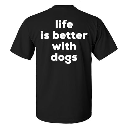 Life Is Better With Dogs Print Men'S T-Shirt