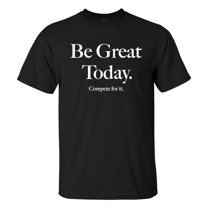 Be Great Today Print Men's T-shirt