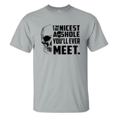 I'm the nicest asshole you'll ever meet printed casual T-shirt