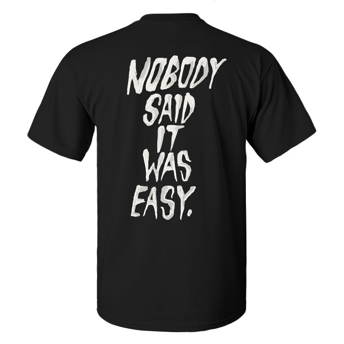 Nobody Said It Was Easy Print Men's T-shirt