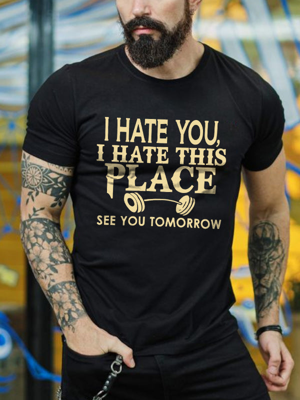 I Hate You. I Hate This Place Print Men's T-shirt