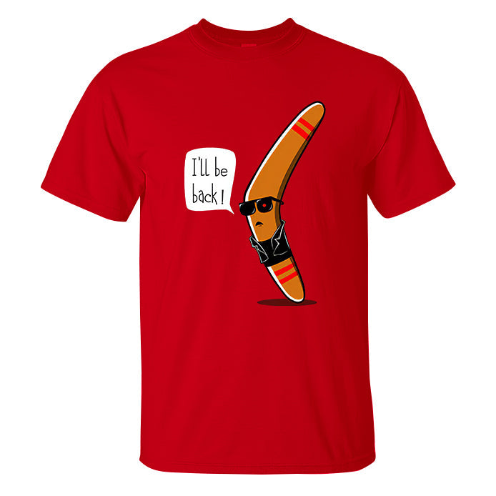 I'll Be Back! Boomerang Funny Print Men's T-shirt