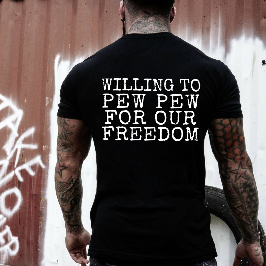 Willing To Pew Pew For Our Freedom Printed Men's T-shirt