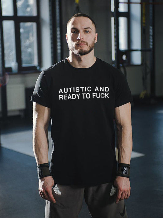 Autistic And Ready To F**k Printed Men's T-shirt