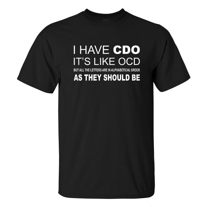 I Have CDO It's Like OCD Printed Men's T-shirt