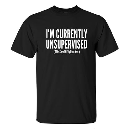 I'm Currently Unsupervised Printed Men's T-shirt