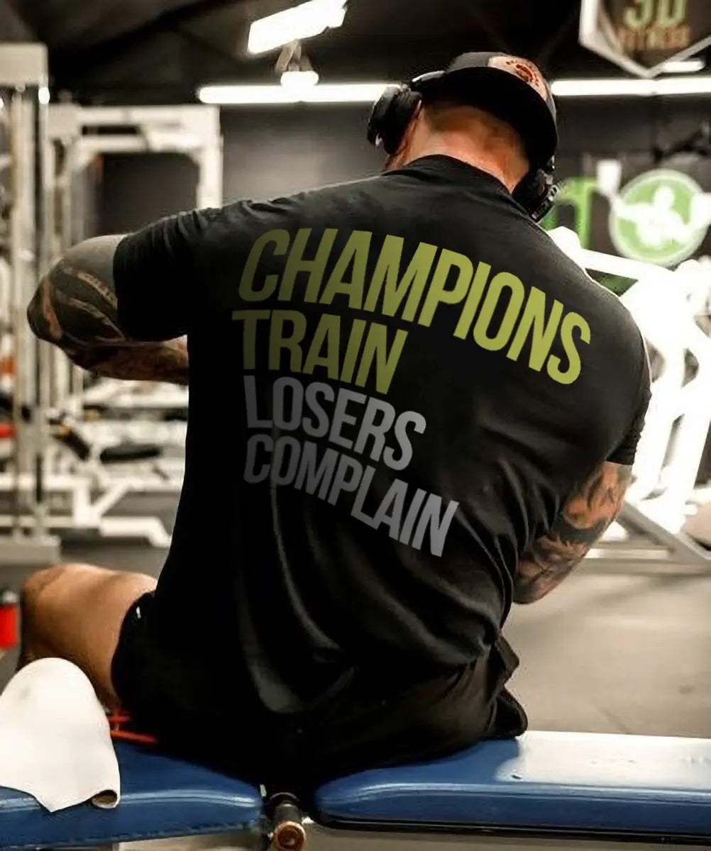 Champions train,losers complain  Print Men's T-shirt