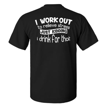 I Work Out To Relieve Stress Printed Men's T-shirt