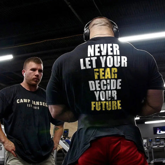 Never let your fear decide your future Print Men's T-shirt