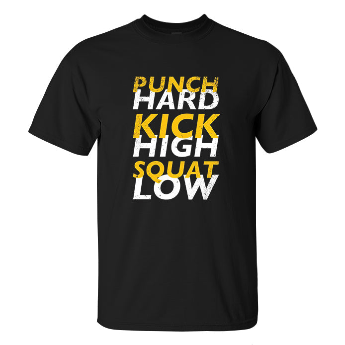 Punch Hard Kick High Squat Low Printed Men's T-shirt