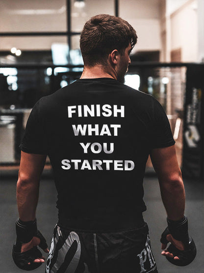 Finish What You Started Printed Men's T-shirt