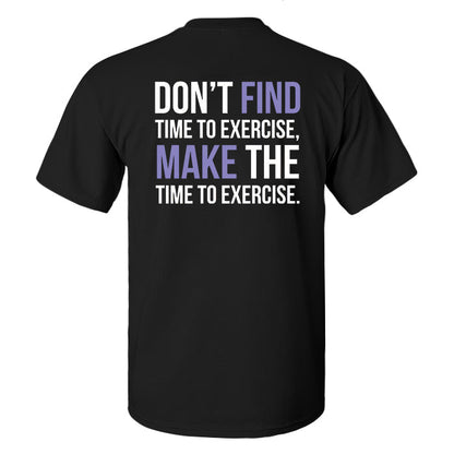 Don't Find Time To Exercise Printed Men's T-shirt