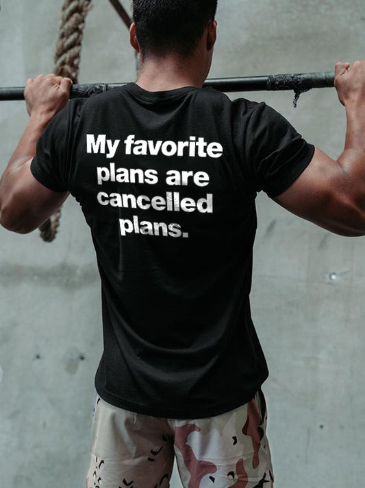 My Favorite Plans Are Cancelled Plans Printed Men's T-shirt