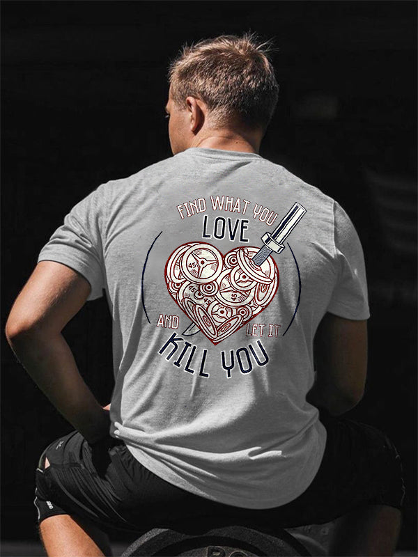 Find What You Love And Let It Kill You Printed Men's T-shirt