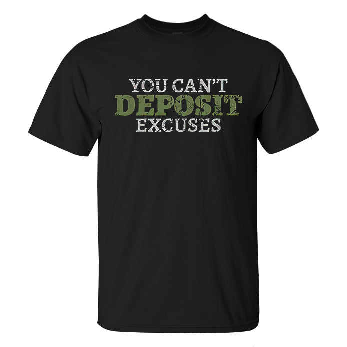 You Can't Deposit Excuses Printed Men's T-shirt