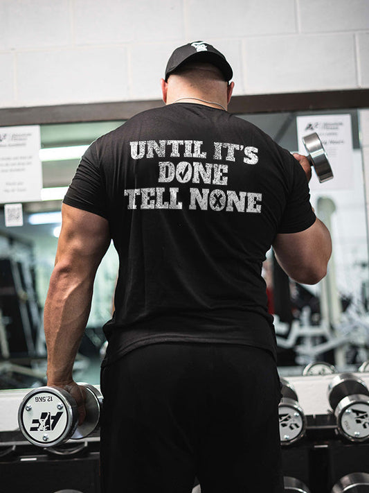 Until It's Done Tell None Printed Men's T-shirt