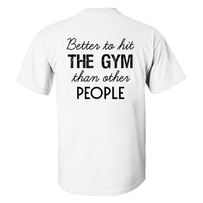 Better To Hit The Gym Printed Men's T-shirt