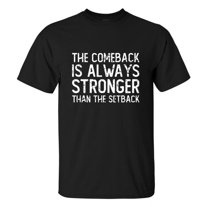 The Comeback Is Always Stronger Printed Men's T-shirt