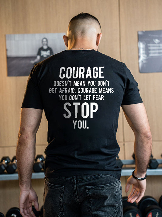 Courage Doesn't Mean You Don't Get Afraid Printed Men's T-shirt