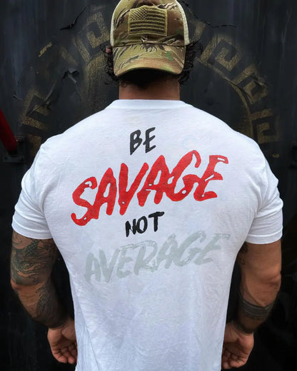 Be savage,no average  Print Men's T-shirt