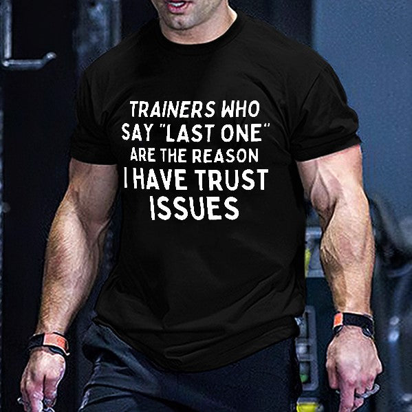 Trainers Who Say "Last One" Are The Reason I Have Trust Issues Printed Men's T-shirt