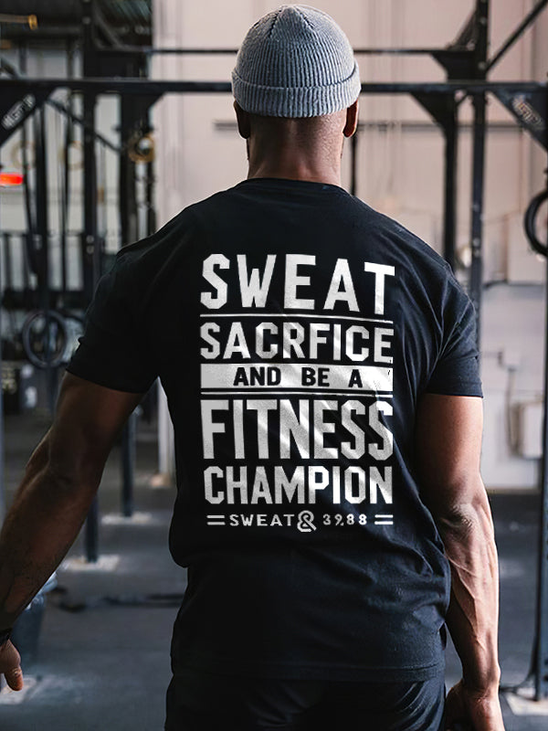 Sweat Sacrifice And Be A Fitness Champion Printed Men's T-shirt