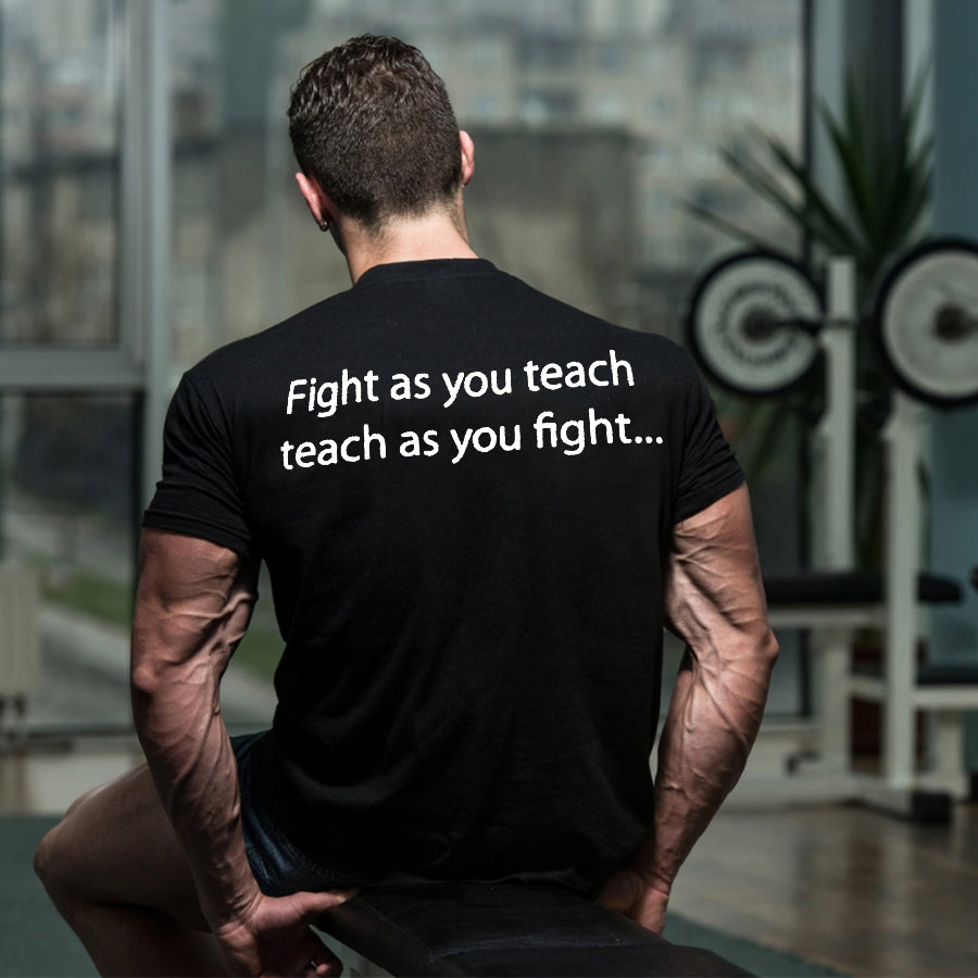 Fight As You Teach Teach As You Fight Printed Men's T-shirt