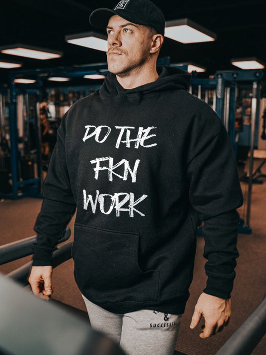 Do The Fkn Work Printed Men's Hoodie