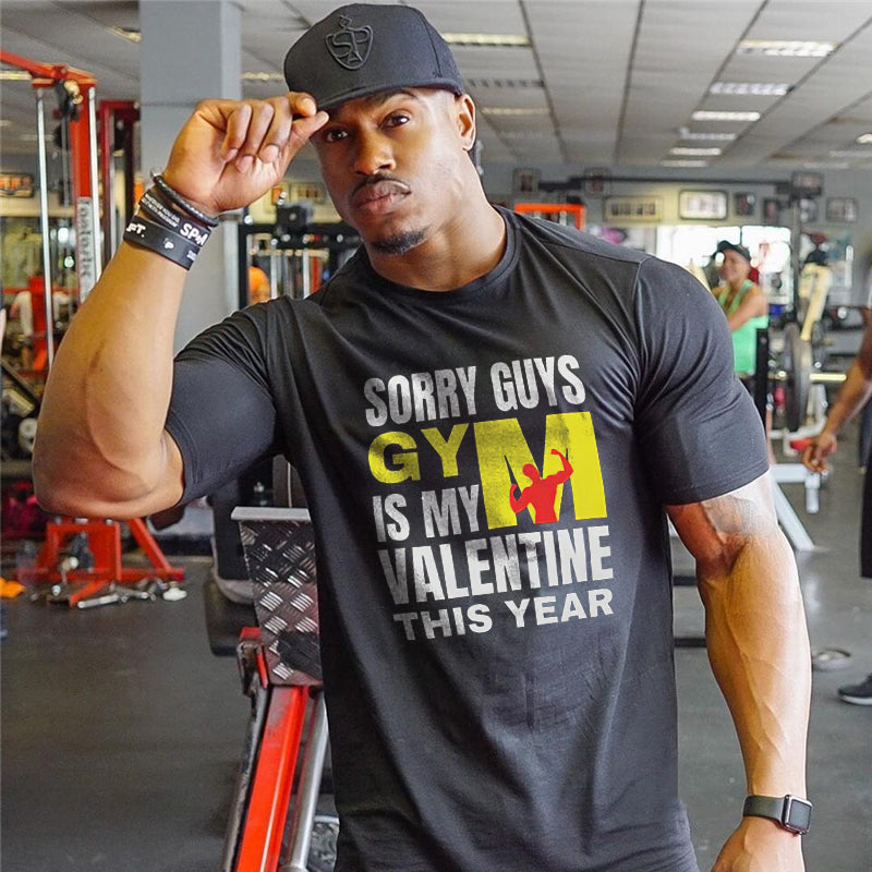 Sorry Guys GYM Is My Valentine This Year Printed Men's T-shirt