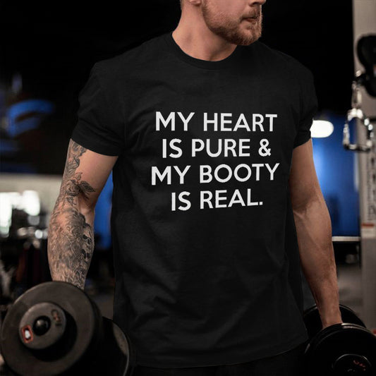 My Heart Is Pure & My Booty Is Real Printed Men's T-shirt