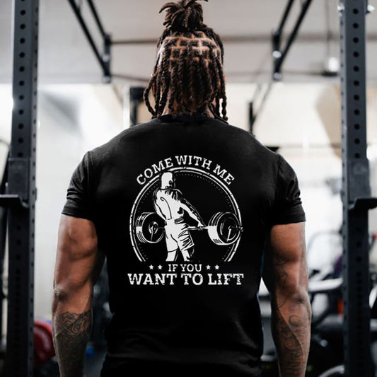 Come With Me If You Want To Lift Printed Men's T-shirt