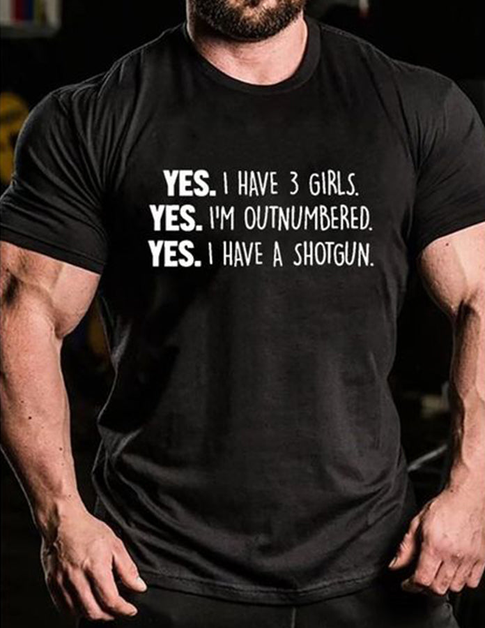 Yes. I Have 3 Girls Printed Men's T-shirt